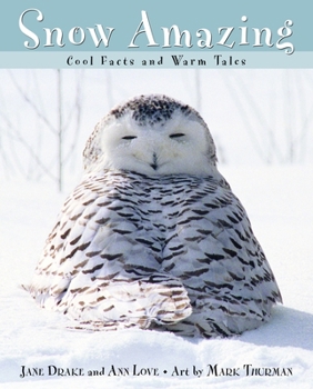 Hardcover Snow Amazing: Cool Facts and Warm Tales Book