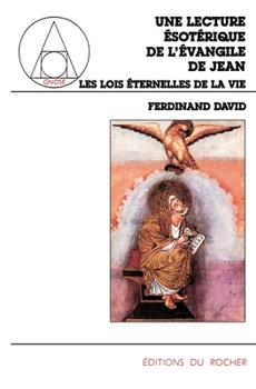 Paperback Les lois éternelles de la vie: Une lecture ésotérique de l'Evangile de Jean, tome 1 [French] Book