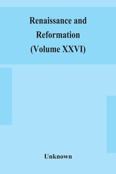 Paperback Renaissance And Reformation (Volume Xxvi) Book