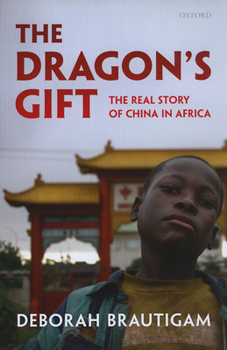 Hardcover The Dragon's Gift: The Real Story of China in Africa Book