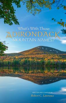 Paperback What's With Those Adirondack Mountain Names? Book