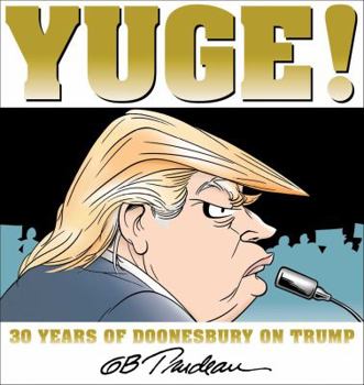 Paperback Yuge!: 30 Years of Doonesbury on Trump Volume 37 Book