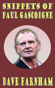 Paperback Snippets of Paul Gascoigne Book