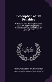 Description of tax Penalties: Scheduled for a Hearing Before the Subcommittee Oversight of the Committee on Ways and Means on March 31, 1988