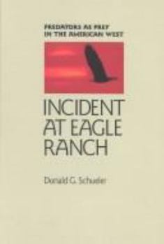 Paperback Incident at Eagle Ranch: Predators as Prey in the American West Book