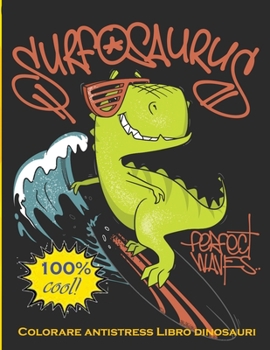 Paperback colorare antistress libro dinosauri: Scacciate lo stress e rilassatevi colorando gli antichi animali. - è utilizzabile anche da bambini, adolescenti, [Italian] Book