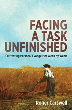 Paperback Facing a Task Unfinished: Cultivating Personal Evangelism Week by Week Book