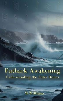 Paperback Futhark Awakening: Understanding the Elder Runes Book
