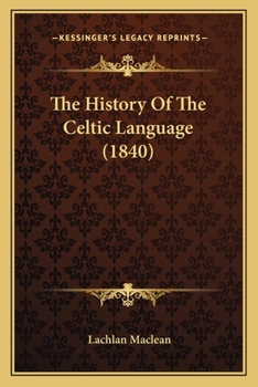 Paperback The History Of The Celtic Language (1840) Book