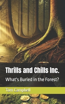 Paperback Trills and Chills Inc.: What's Buried in the Forest? Book