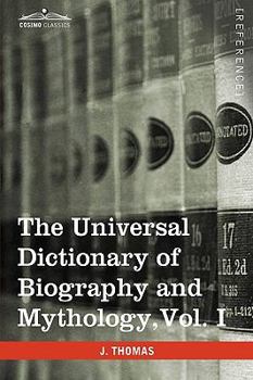 Paperback The Universal Dictionary of Biography and Mythology, Vol. I (in Four Volumes): A-Clu Book