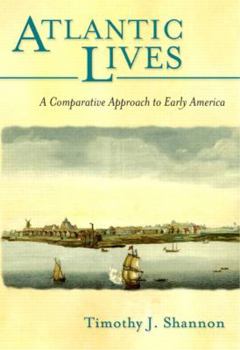 Paperback Atlantic Lives: A Comparative Approach to Early America Book