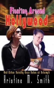 Paperback Floating Around Hollywood: And Other Totally-True Tales of Triumph Book