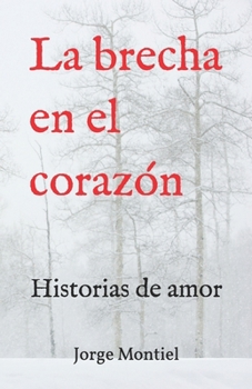 Paperback La Brecha En El Corazón: Amor e historias [Spanish] Book