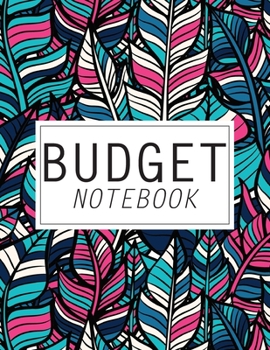 Budget Notebook: Daily Weekly Monthly Budget Planner Workbook with Bill Payment Tracker Debt and Savings Log Organizer Income Expenses Tracker ... Personal or Business Accounting Notebook