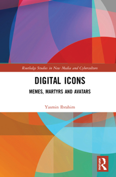 Paperback Digital Icons: Memes, Martyrs and Avatars Book