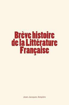 Paperback Brève histoire de la Littérature Française [French] Book