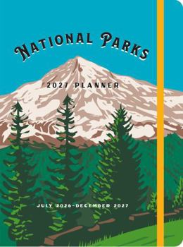 Hardcover National Parks 2027 Weekly Planner: July 2026 - December 2027 Book