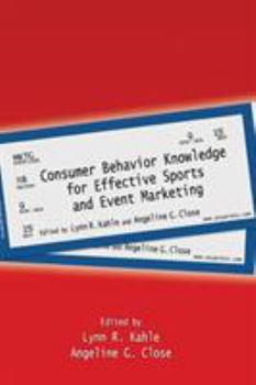 Paperback Consumer Behavior Knowledge for Effective Sports and Event Marketing Book