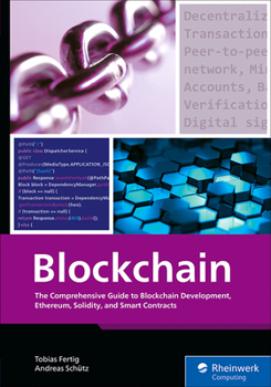 Paperback Blockchain: The Comprehensive Guide to Blockchain Development, Ethereum, Solidity, and Smart Contracts Book