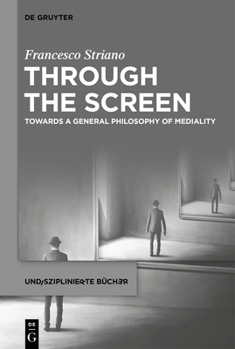 Hardcover Through the Screen: Towards a General Philosophy of Mediality Book