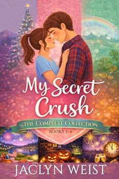 My Secret Crush: The Complete Collection (Books 1–6)