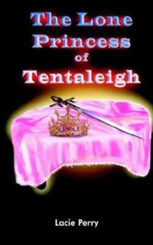 Paperback The Lone Princess Of Tentaleigh Book