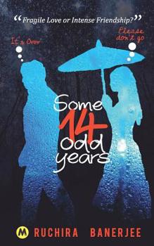 Paperback Some 14 Odd Years: Fragile Love or Intense Friendship? Book