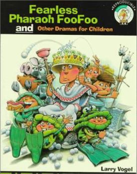 Paperback Fearless Pharaoh Foofoo and Other Dramas for Children Book