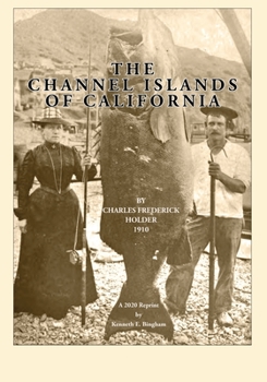 Paperback The Channel Islands of California: A 2020 Reprint By Kenneth E. Bingham Book