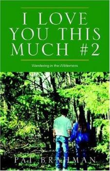 Paperback I Love You This Much 2: Wandering in the Wilderness Book