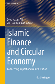 Hardcover Islamic Finance and Circular Economy: Connecting Impact and Value Creation Book