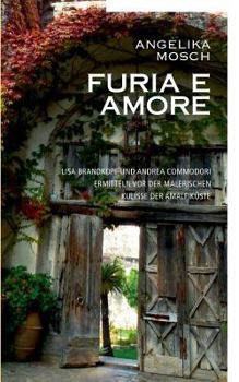 Paperback Furia e Amore: Lisa Brandkopf und Andrea Commodori ermitteln vor der malerischen Kulisse der Amalfiküste [German] Book