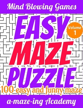 Paperback Maze Puzzle Easy: 100 Easy and Funny Puzzle Mazes for Beginners - Perfect for Kids - Volume 1 Book