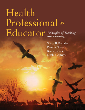Paperback Health Professional as Educator: Principles of Teaching and Learning Book