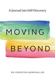 Paperback Moving Beyond: A Journal Into Self-Discovery Book