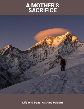 Paperback A Mother'S Sacrifice: Life And Death On Ama Dablam Book