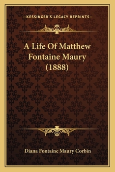 Paperback A Life Of Matthew Fontaine Maury (1888) Book