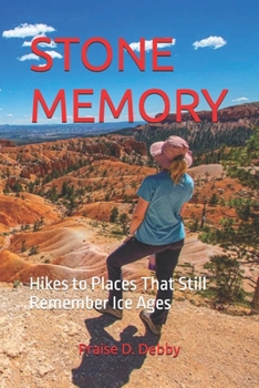 Paperback Stone Memory: Hikes to Places That Still Remember Ice Ages Book