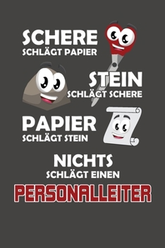 Schere Schlägt Papier - Stein schlägt Schere - Papier schlägt Stein - Nichts schlägt einen Personalleiter: Wochenplaner - ohne festes Datum für ein ganzes Jahr (German Edition)