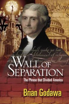 Paperback Wall of Separation: The Phrase that Divided America Book