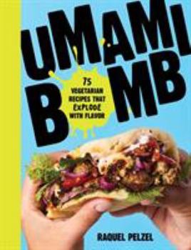 Hardcover Umami Bomb: 75 Vegetarian Recipes That Explode with Flavor Book