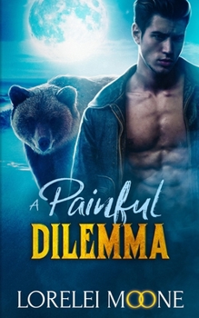 A Painful Dilemma - Book #5 of the Scottish Werebear