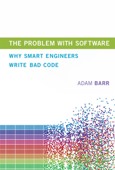 Hardcover The Problem with Software: Why Smart Engineers Write Bad Code Book