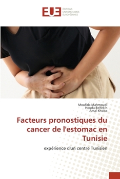 Facteurs pronostiques du cancer de l'estomac en Tunisie (French Edition)