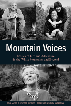 Paperback Mountain Voices: Stories of Life and Adventure in the White Mountains and Beyond Book