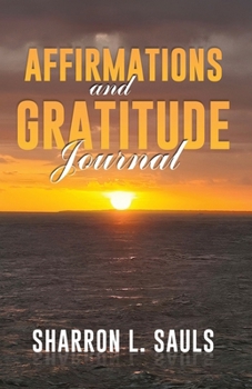 AFFIRMATIONS and GRATITUDE JOURNAL
