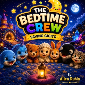 The Bedtime Crew: Saving Gigito, Book 1