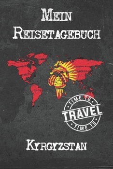 Mein Reisetagebuch Kyrgyzstan: 6x9 Reise Journal I Notizbuch mit Checklisten zum Ausfüllen I Perfektes Geschenk für den Trip nach Kyrgyzstan für jeden Reisenden (German Edition)