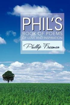 Paperback Phil's Book of Poems of Love and Inspiration Book